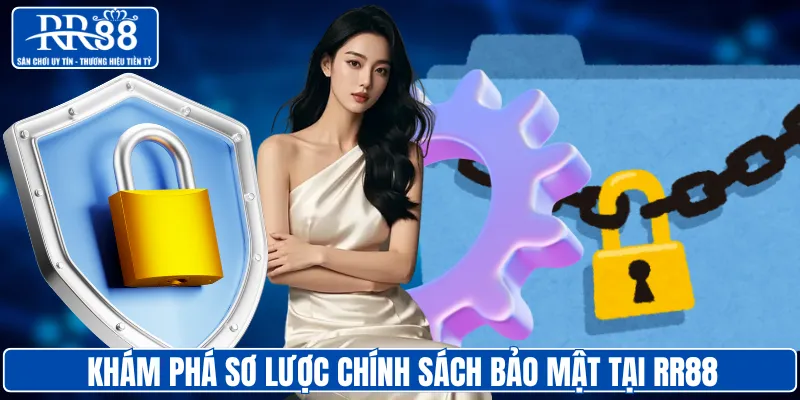 Khám phá sơ lược chính sách bảo mật tại RR88