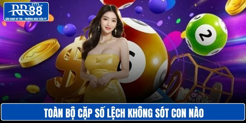 Toàn bộ cặp số lệch không sót con nào